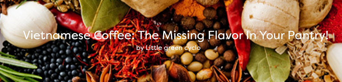 Vietnamese Coffee: The Missing Flavor In Your Pantry!